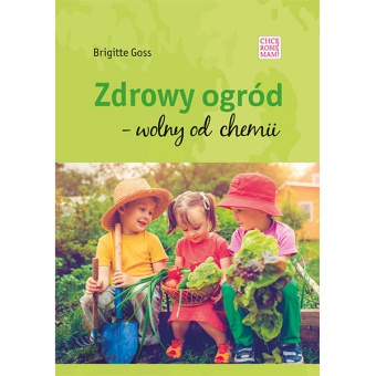 ZDROWY OGRÓD - WOLNY OD CHEMII